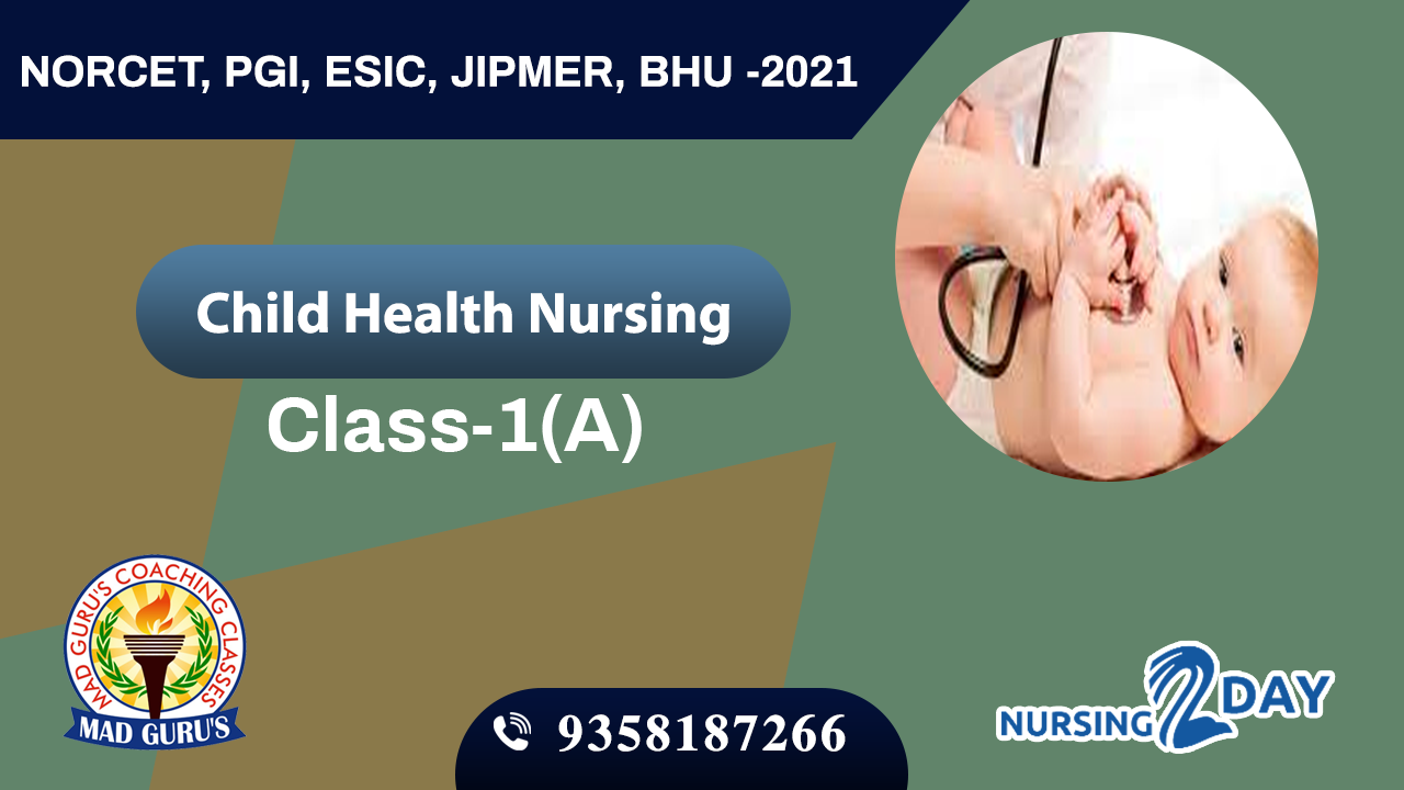 CHILD HEALTH NURSING CLASS - 1 (A)